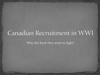 Canadian Recruitment in WWI