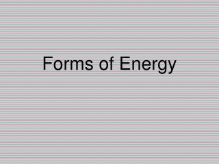 Forms of Energy