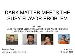DARK MATTER MEETS THE SUSY FLAVOR PROBLEM