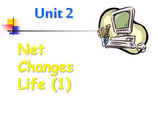 Unit 2 Net Changes Life (1)