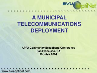 A MUNICIPAL TELECOMMUNICATIONS DEPLOYMENT