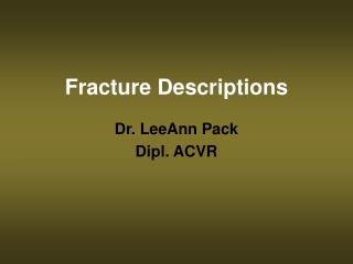 Fracture Descriptions