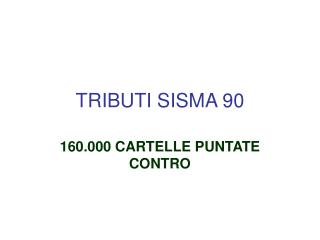TRIBUTI SISMA 90