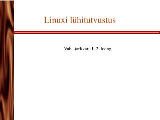 Linuxi lühitutvustus