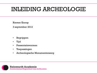 INLEIDING ARCHEOLOGIE