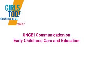 UNGEI Communication on Early Childhood Care and Education