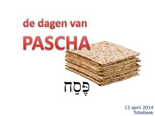 de dagen van PASCHA