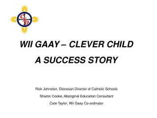 WII GAAY – CLEVER CHILD A SUCCESS STORY