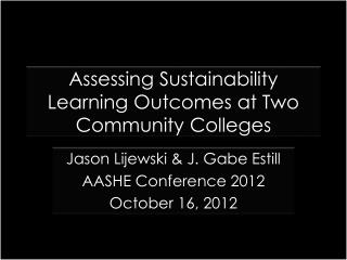 Assessing Sustainability Learning Outcomes at Two Community Colleges