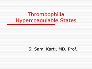 Thrombophilia Hypercoagulable States