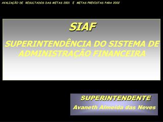 SIAF SUPERINTENDÊNCIA DO SISTEMA DE ADMINISTRAÇÃO FINANCEIRA