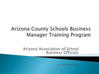 Arizona County Schools Business Manager Training Program