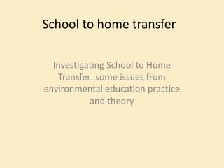 School to home transfer
