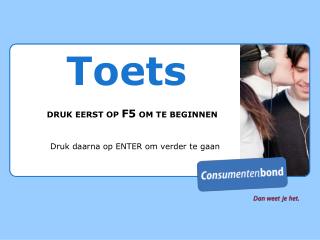 Toets DRUK EERST OP F5 OM TE BEGINNEN Druk daarna op ENTER om verder te gaan