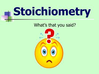 Stoichiometry