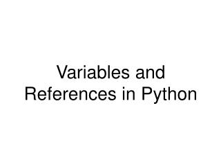 Variables and References in Python