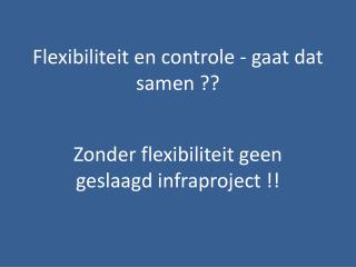 Flexibiliteit en controle - gaat dat samen ??