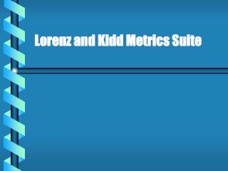 Lorenz and Kidd Metrics Suite