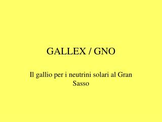 GALLEX / GNO