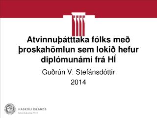 Atvinnuþátttaka fólks með þroskahömlun sem lokið hefur diplómunámi frá HÍ