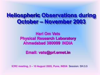 Heliospheric Observations during October – November 2003