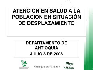 ATENCIÓN EN SALUD A LA POBLACIÓN EN SITUACIÓN DE DESPLAZAMIENTO