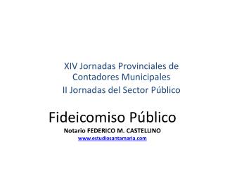 Fideicomiso Público Notario FEDERICO M. CASTELLINO estudiosantamaria