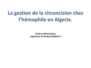La gestion de la circoncision chez l’hémophile en Algerie .