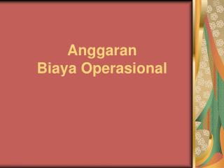 Anggaran Biaya Operasional