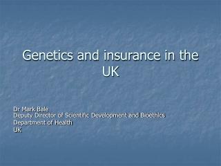 Genetics and insurance in the UK