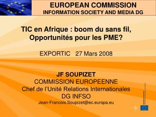 TIC en Afrique : boom du sans fil, Opportunités pour les PME? EXPORTIC 27 Mars 2008 JF SOUPIZET