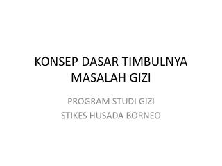 KONSEP DASAR TIMBULNYA MASALAH GIZI