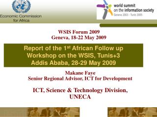 Report of the 1 st African Follow up Workshop on the WSIS, Tunis+3 Addis Ababa, 28-29 May 2009