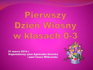 Pierwszy Dzień Wiosny w klasach 0-3