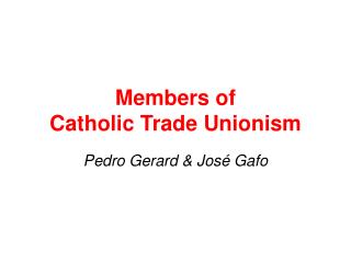 Members of Catholic Trade Unionism