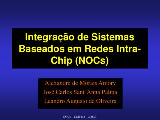 Integração de Sistemas Baseados em Redes Intra-Chip (NOCs)