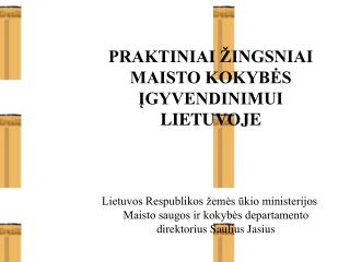 PRAKTINIAI ŽINGSNIAI MAISTO KOKYBĖS ĮGYVENDINIMUI LIETUVOJE