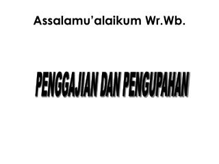 Assalamu’alaikum Wr.Wb.