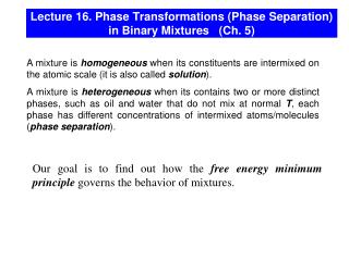 Lecture 16. Phase Transformations (Phase Separation) in Binary Mixtures (Ch. 5)