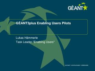 GÉANT3plus Enabling Users Pilots