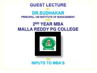GUEST LECTURE BY DR.SUDHAKAR PRINCIPAL, CM INSTITUTE OF MANAGEMENT FOR 2 ND YEAR MBA