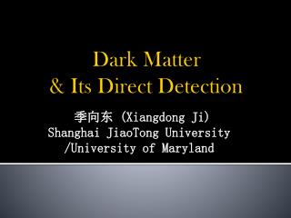 Dark Matter &amp; Its Direct Detection