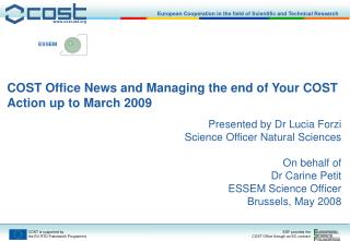 COST Office News and Managing the end of Your COST Action up to March 2009