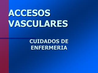 ACCESOS VASCULARES