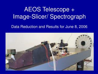 AEOS Telescope + Image-Slicer/ Spectrograph