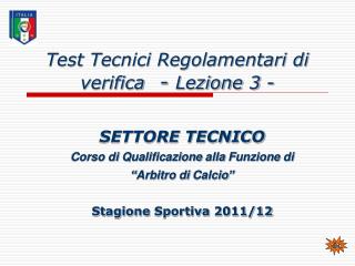 Test Tecnici Regolamentari di verifica - Lezione 3 -