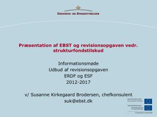 Præsentation af EBST og revisionsopgaven vedr. strukturfondstilskud