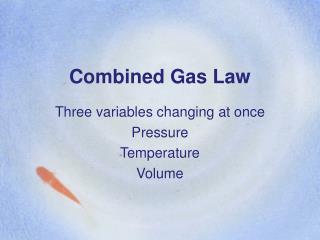 Combined Gas Law