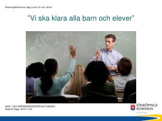 ”Vi ska klara alla barn och elever”