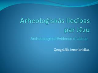 Arheoloģi skās liecības par Jēzu